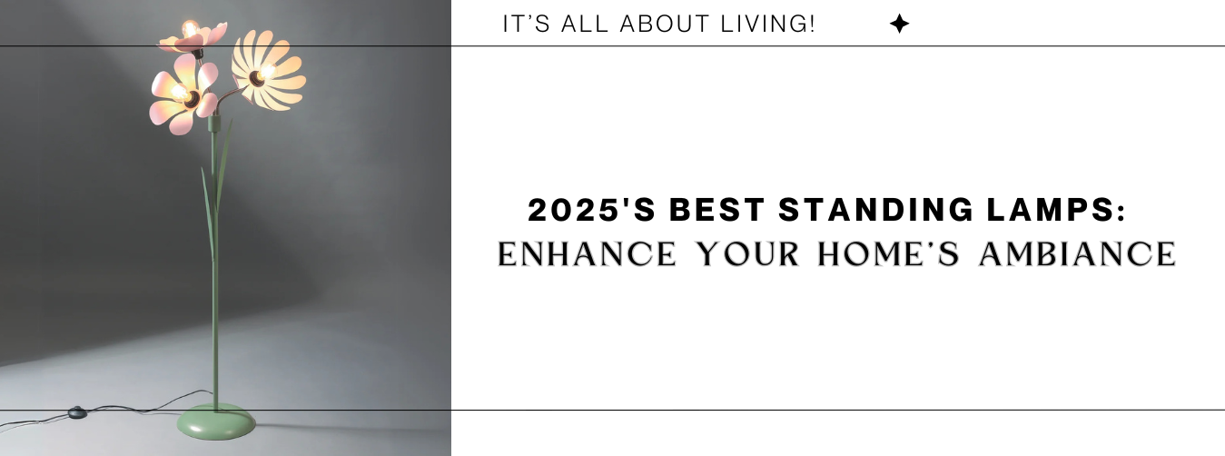 2025's Best Standing Lamps: Enhance Your Home's Ambiance