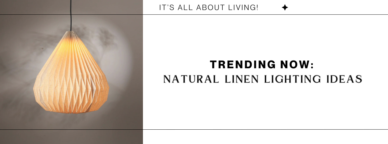 Trending Now: Natural Linen Lighting Ideas