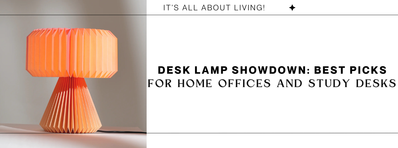 Desk Lamp Showdown: Best Picks for Home Offices and Study Desks