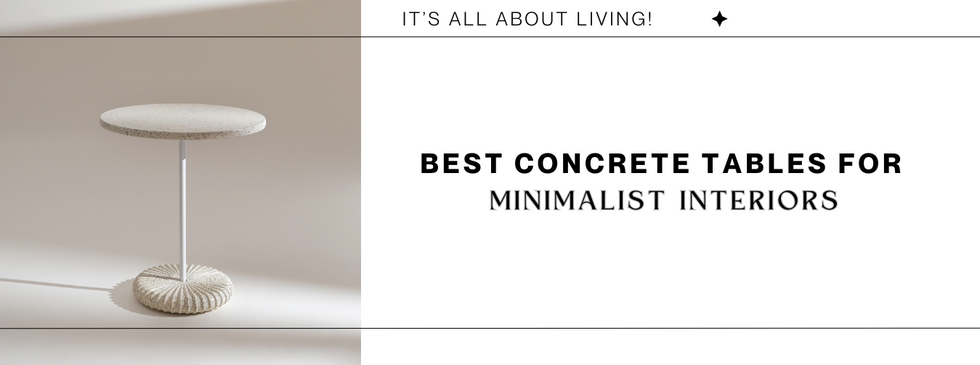 Best Concrete Tables for Minimalist Interiors