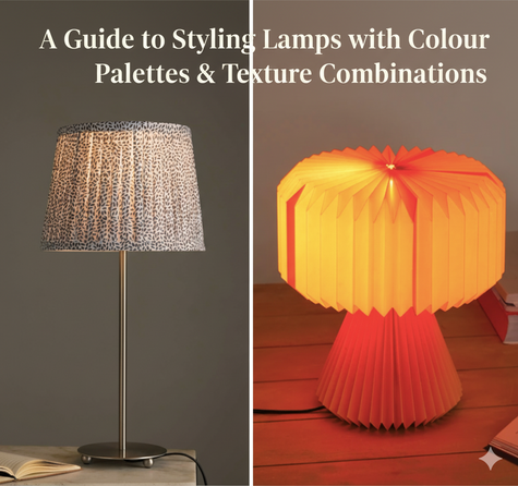 A Guide to Styling Lamps with Colour Palettes & Texture Combinations