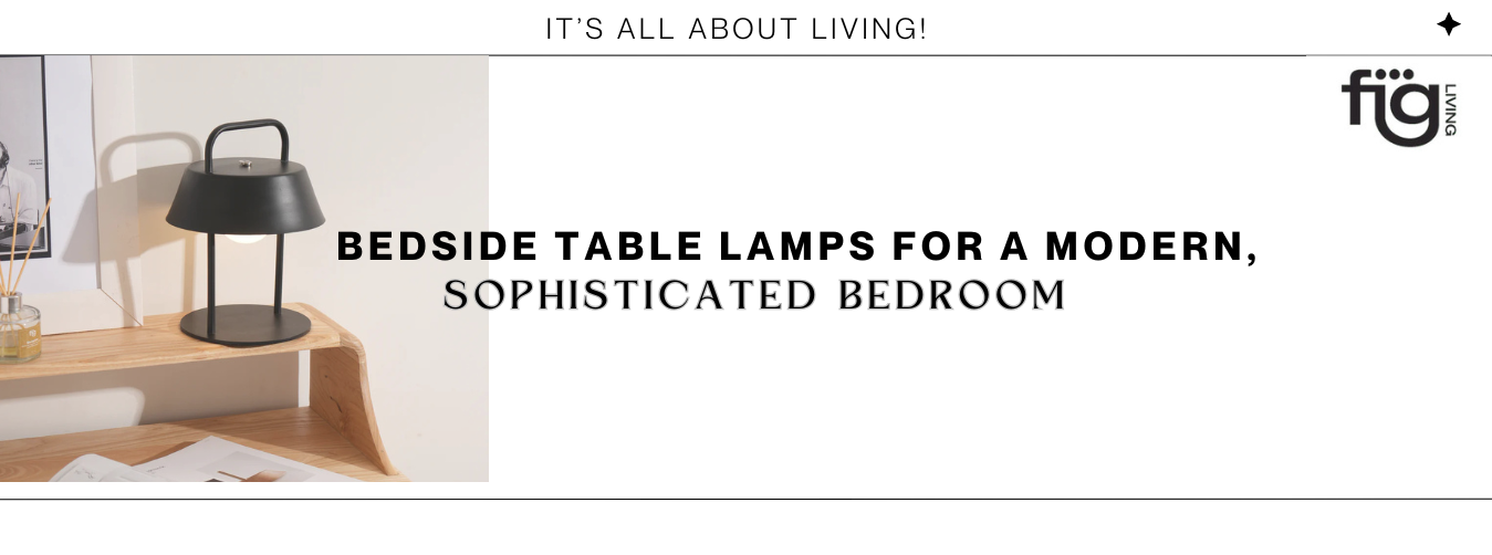 Bedside Table Lamps for a Modern, Sophisticated Bedroom