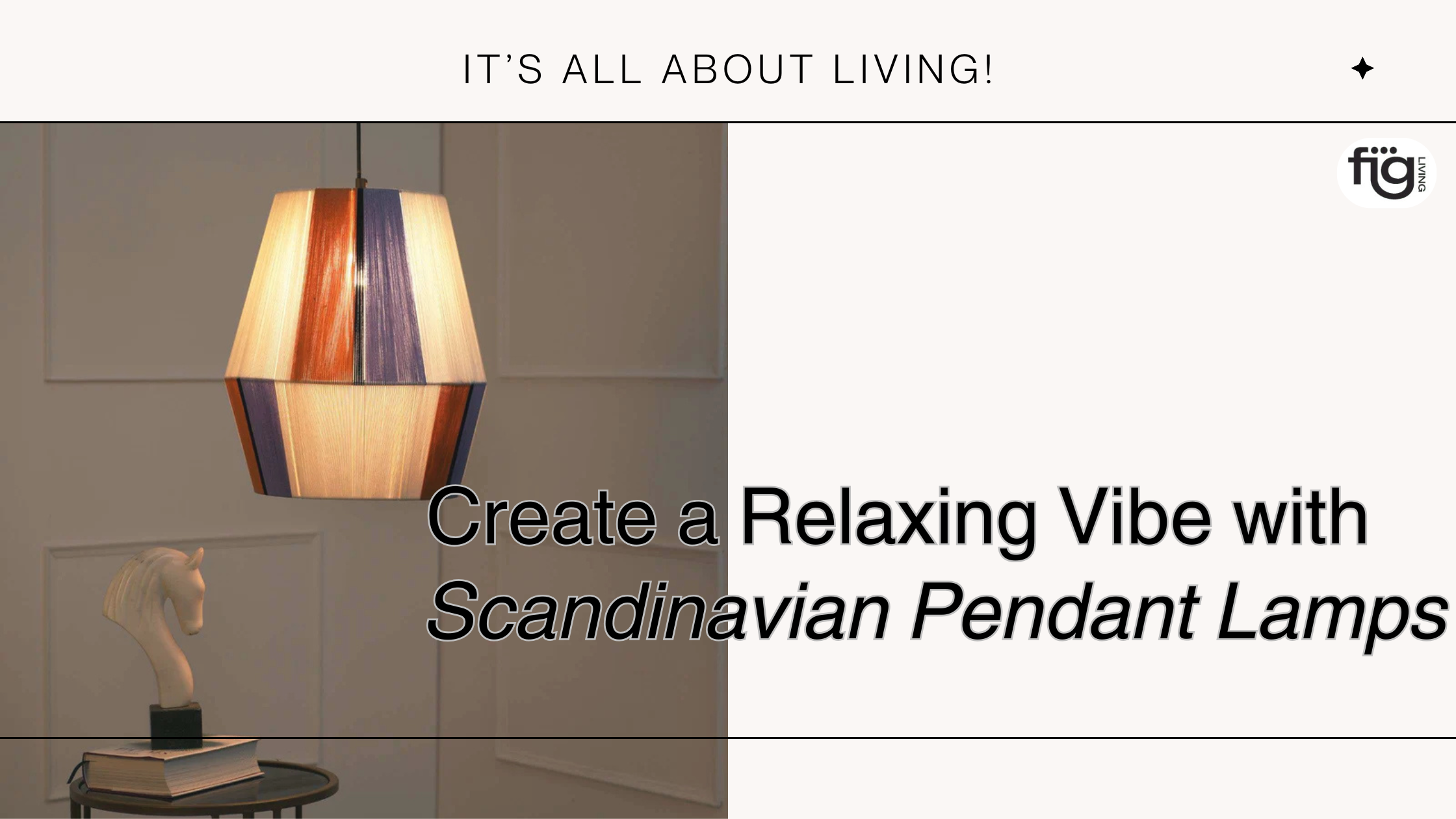 Create a Relaxing Vibe with Scandinavian Pendant Lamps