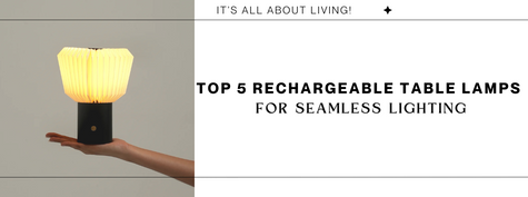 Bedroom Brilliance: Top 5 Rechargeable Table Lamps for Seamless Lighting