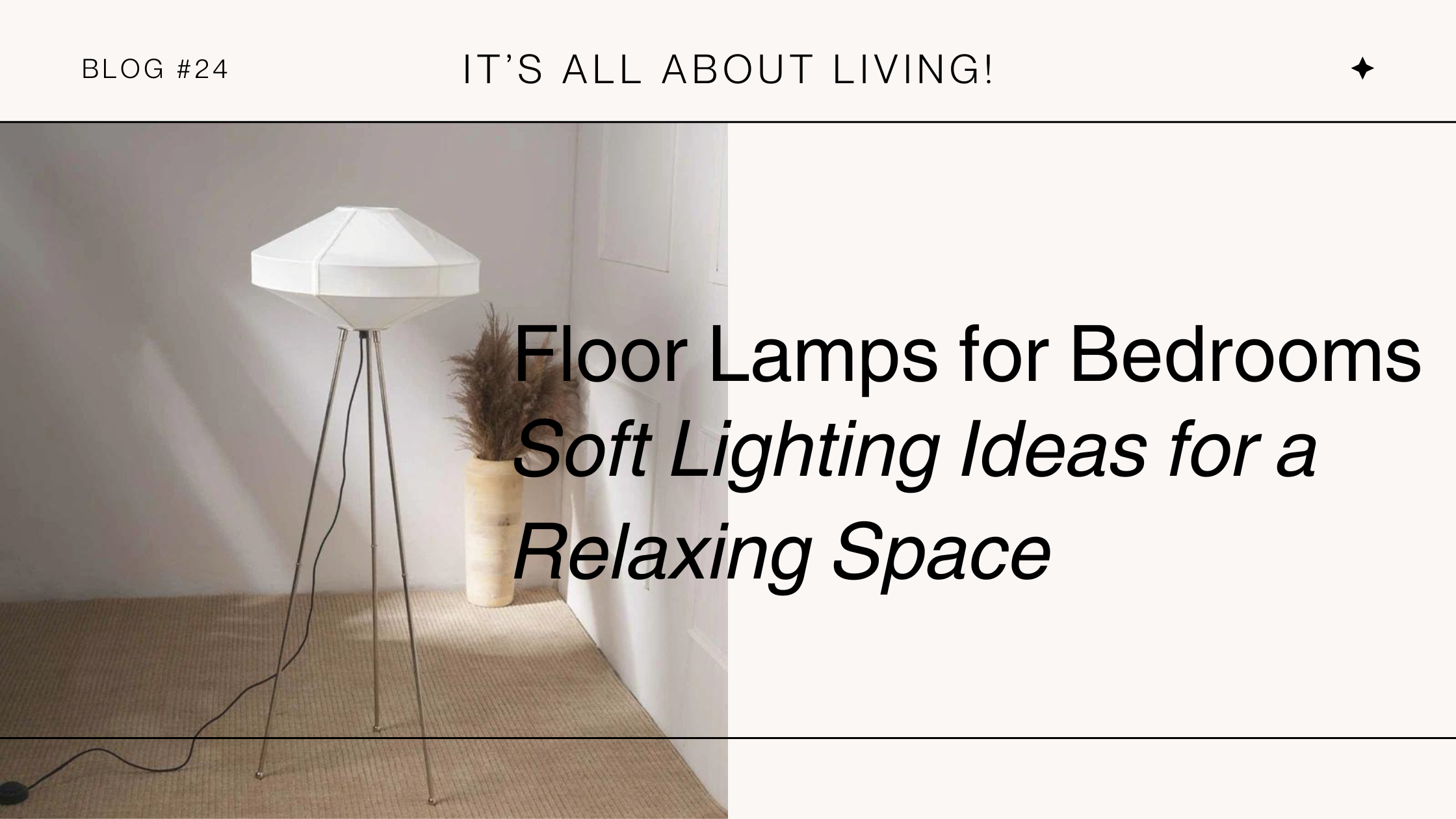 Floor Lamps for Bedrooms: Soft Lighting Ideas for a Relaxing Space